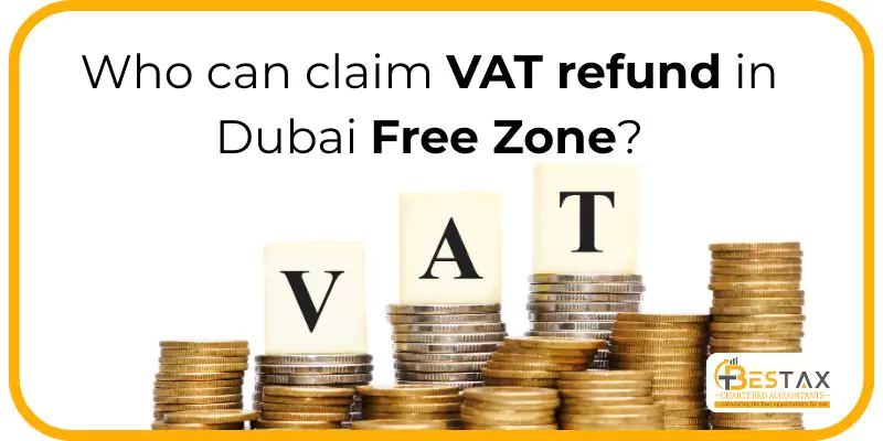 Who can claim VAT refund in Dubai Free Zone?